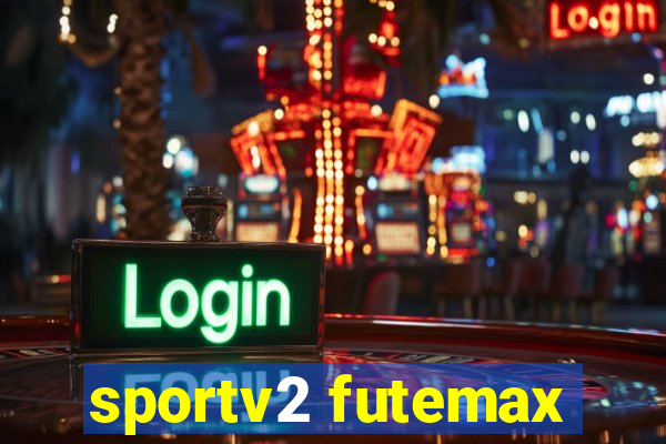 sportv2 futemax